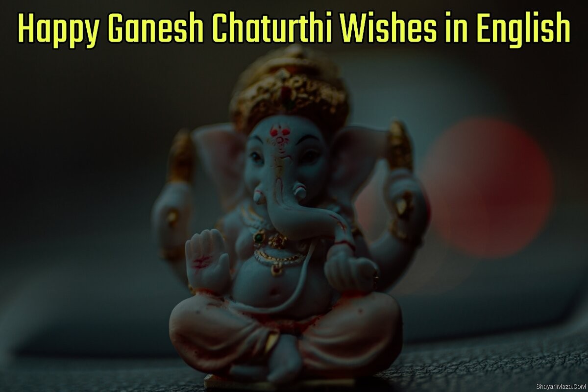 Happy Ganesh Chaturthi Wishes in English