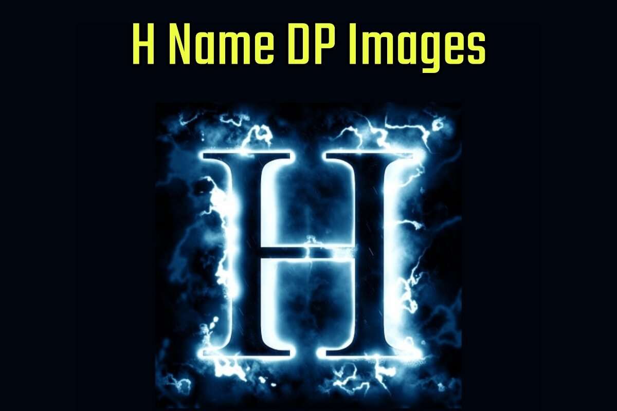 H Name DP Images for WhatsApp & Facebook DP