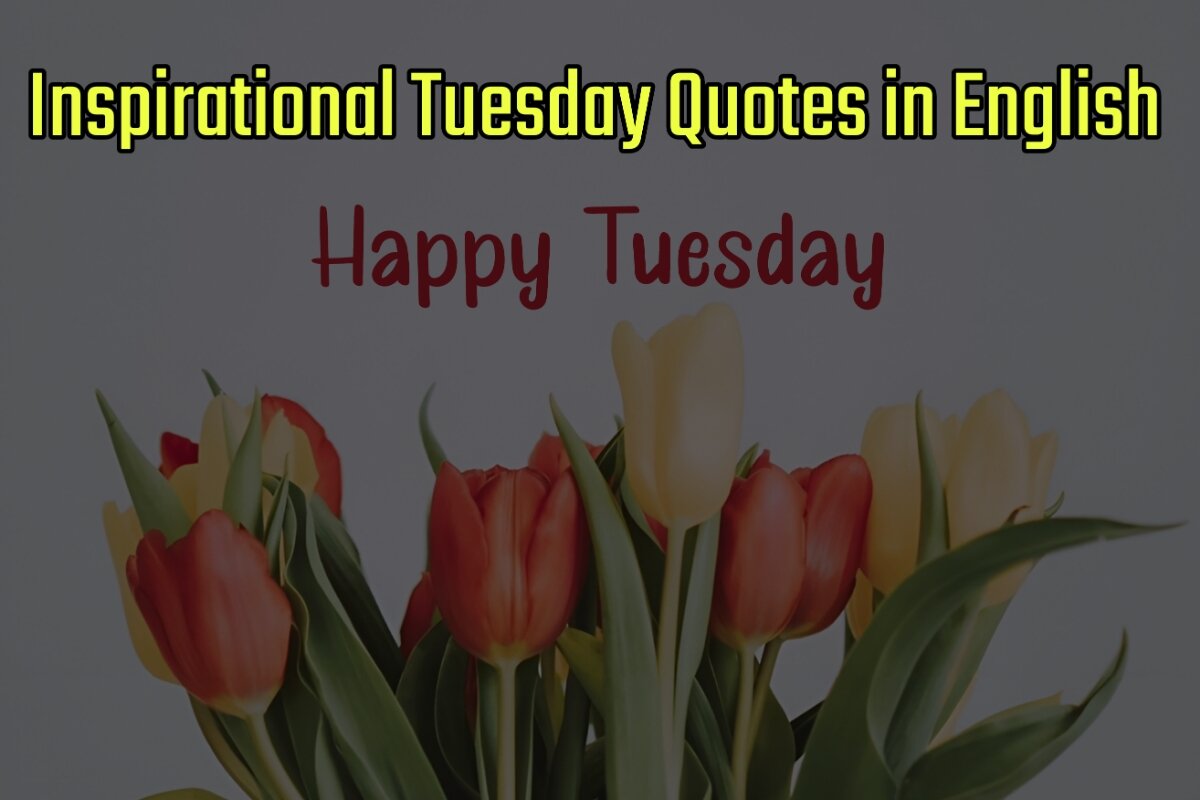 Inspirational Tuesday Quotes Images in English