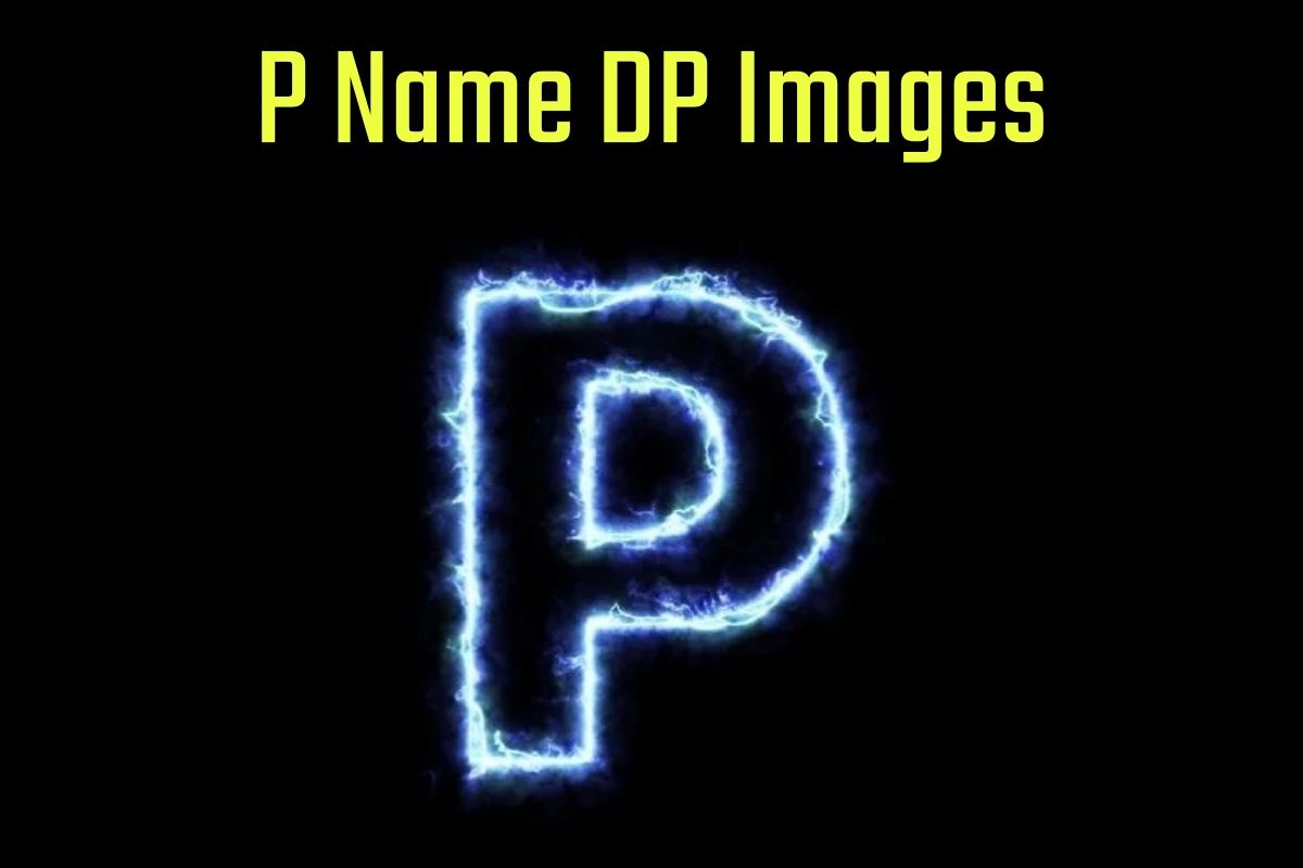P Name DP Images for WhatsApp & Facebook DP